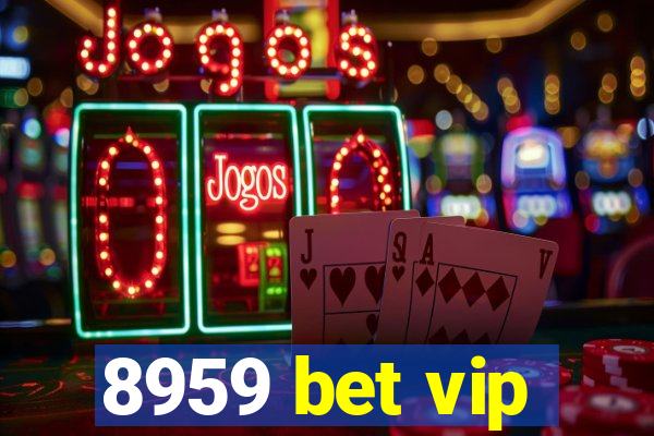 8959 bet vip